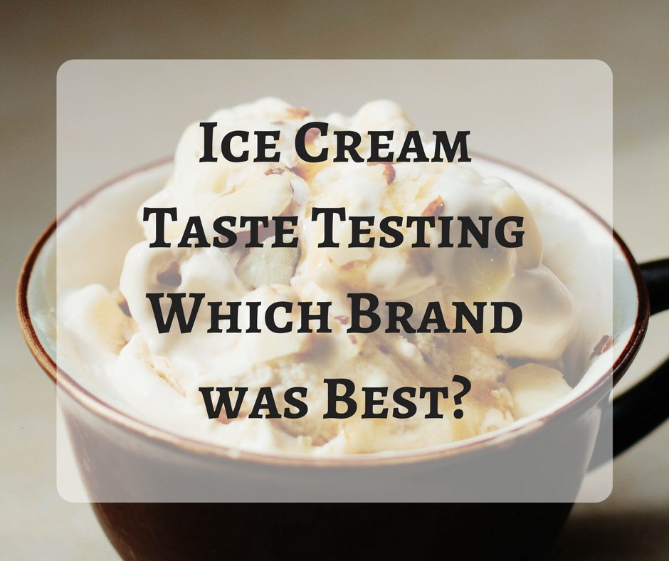 Ice Cream Taste Test, Which Flavor is Best? • My Cup of Cocoa